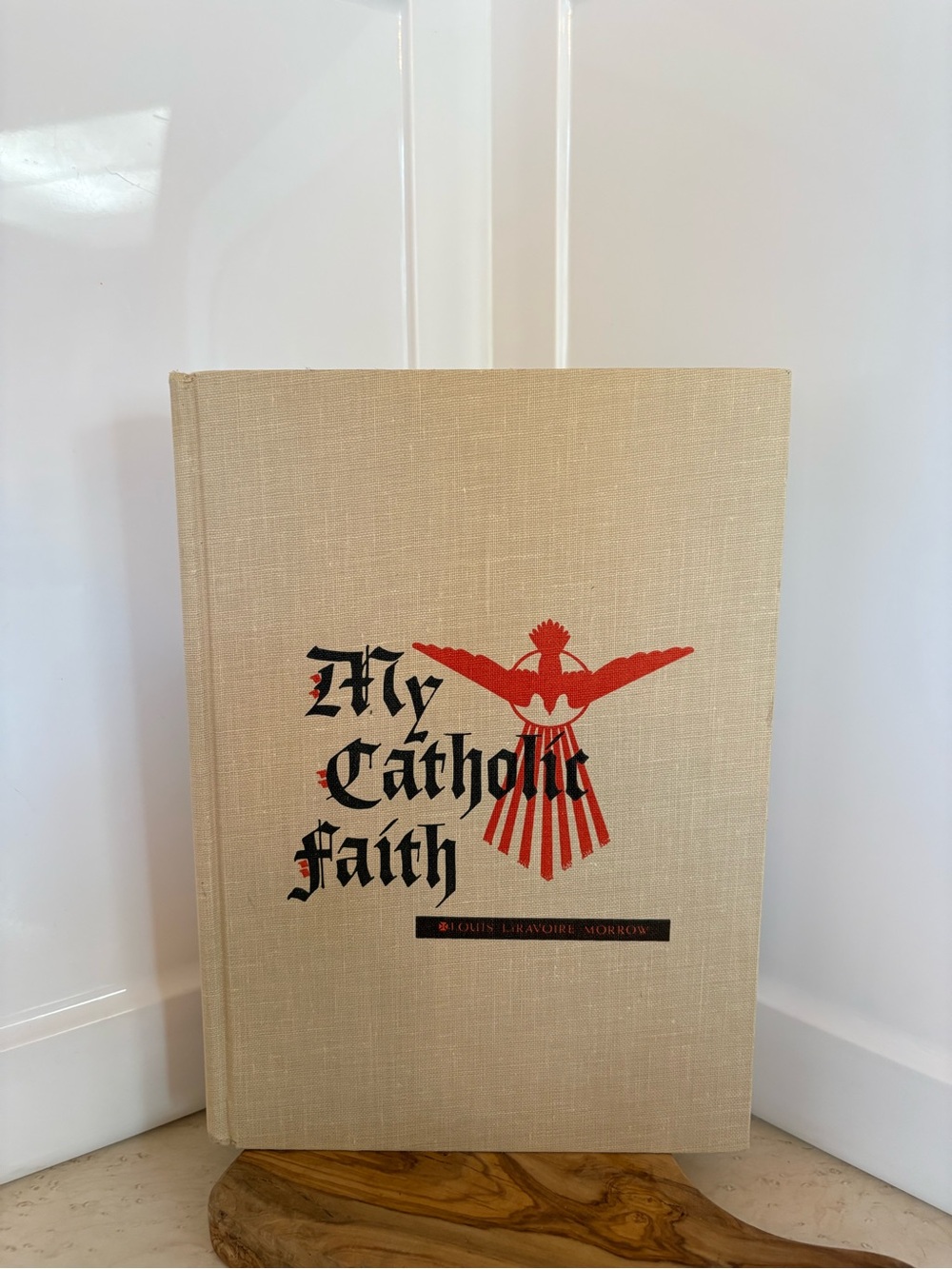 hardcover book "My Catholic Faith" by Louis LaRavoire Morrow